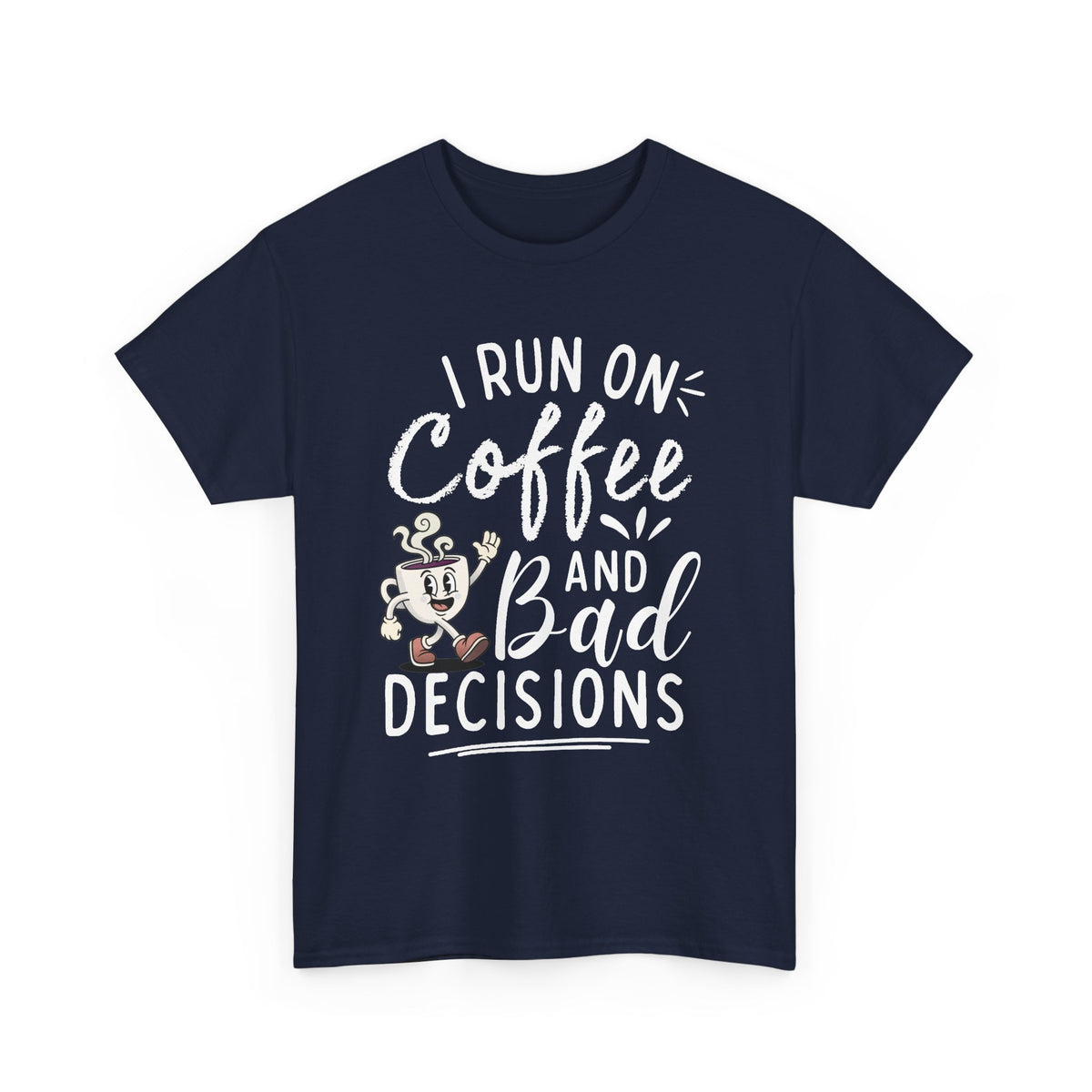 Coffee & Bad Decisions Tee — I Run On Coffee Funny Graphic T‑Shirt