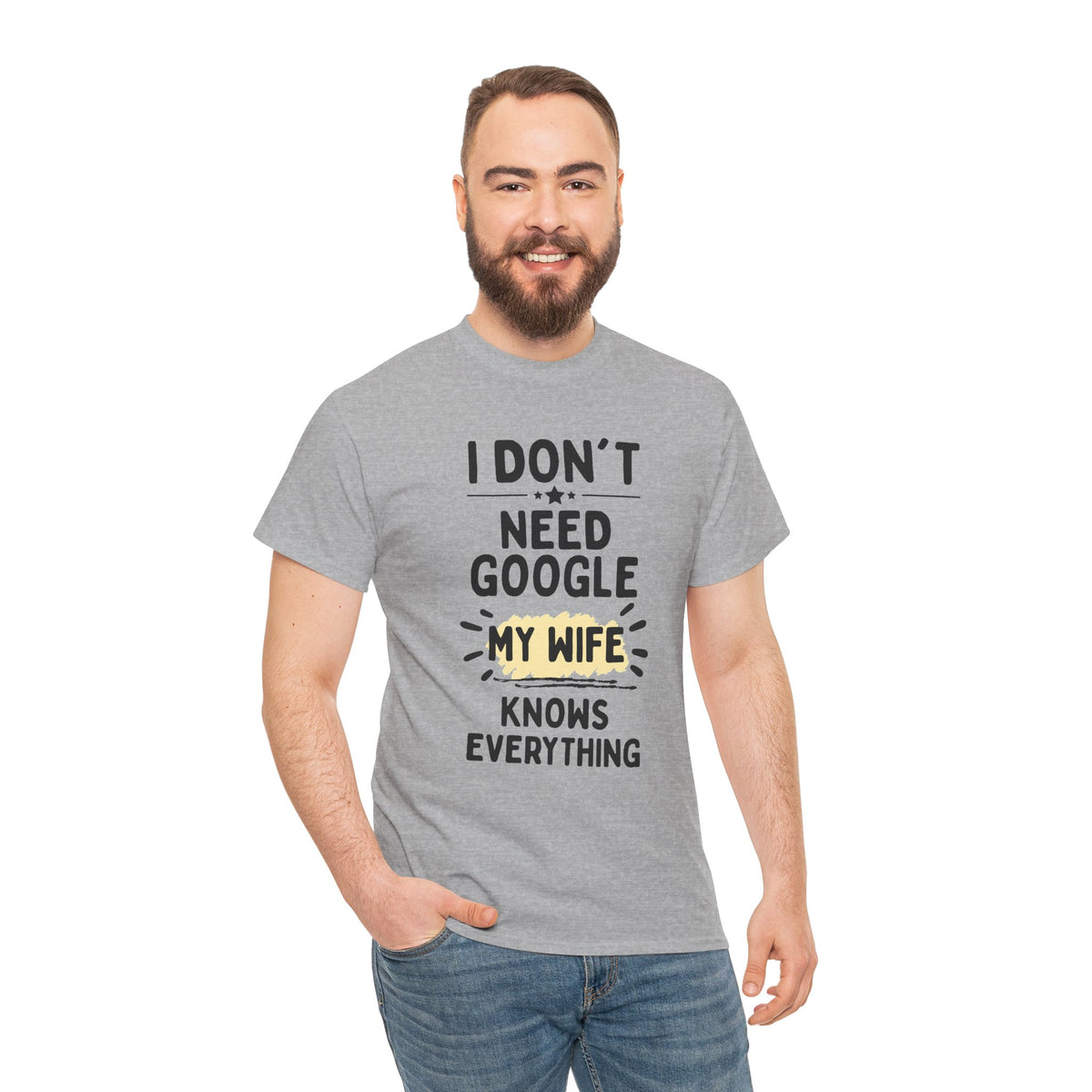 Men's 'I Don't Need Google My Wife Knows Everything' Funny Tee — Father's Day Gift