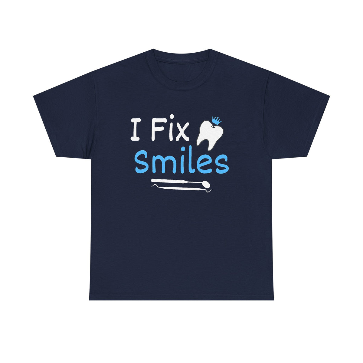 Dentist T‑Shirt — "I Fix Smiles" Dental Hygienist & Dentist Tee