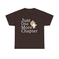 Just One More Chapter T-Shirt — Book Lover Reading Tee