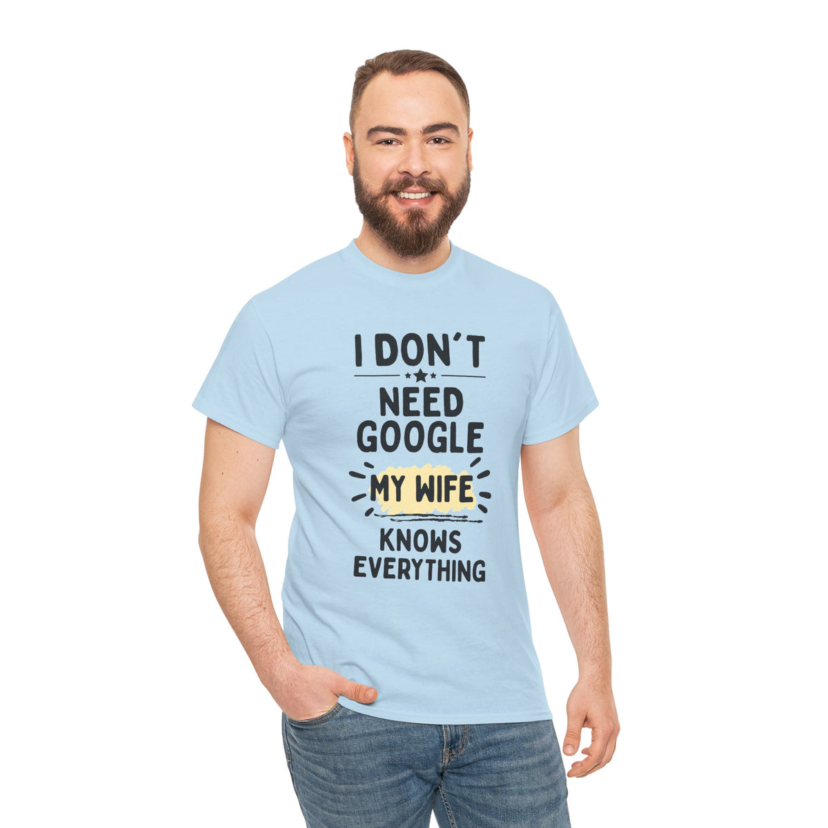 Men's 'I Don't Need Google My Wife Knows Everything' Funny Tee — Father's Day Gift