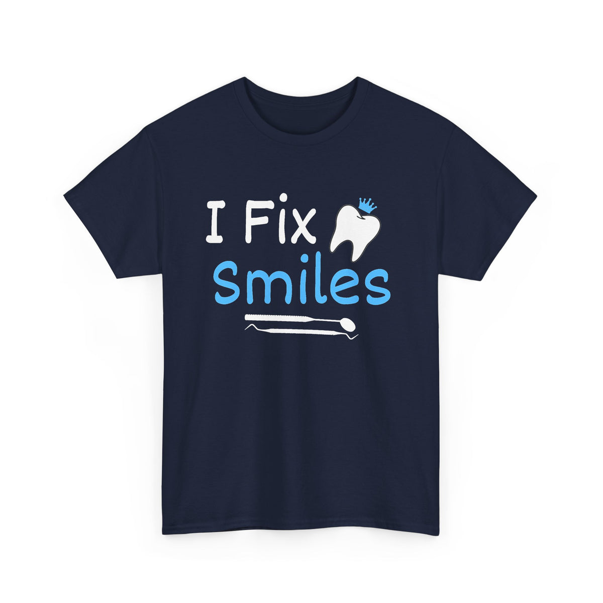 Dentist T‑Shirt — "I Fix Smiles" Dental Hygienist & Dentist Tee