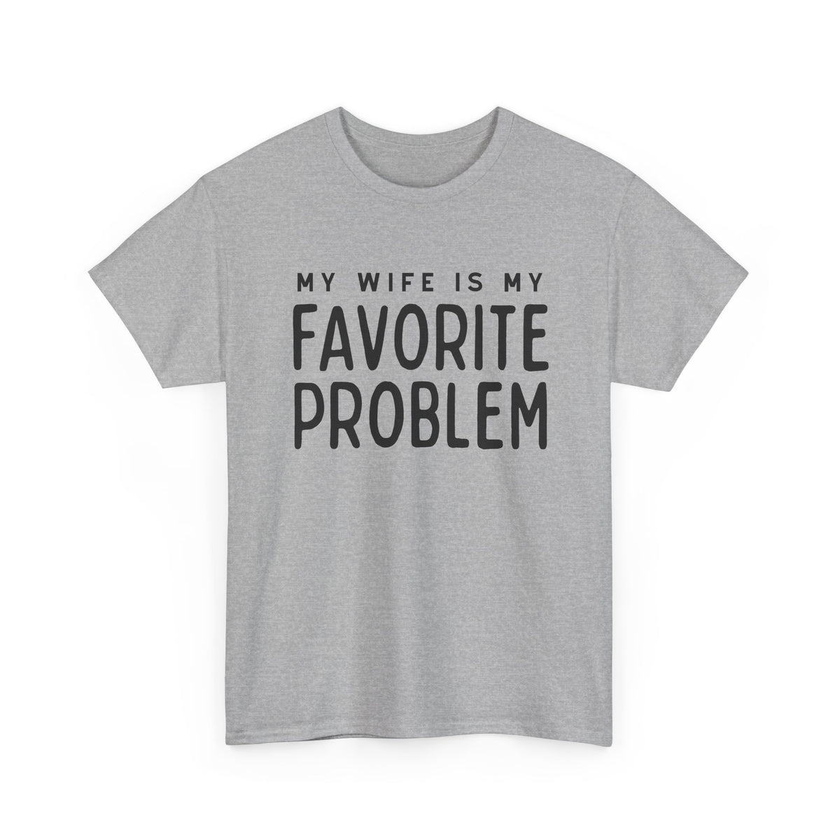 Humorous Tee — "My Wife Is My Favorite Problem" Funny Relationship T-Shirt