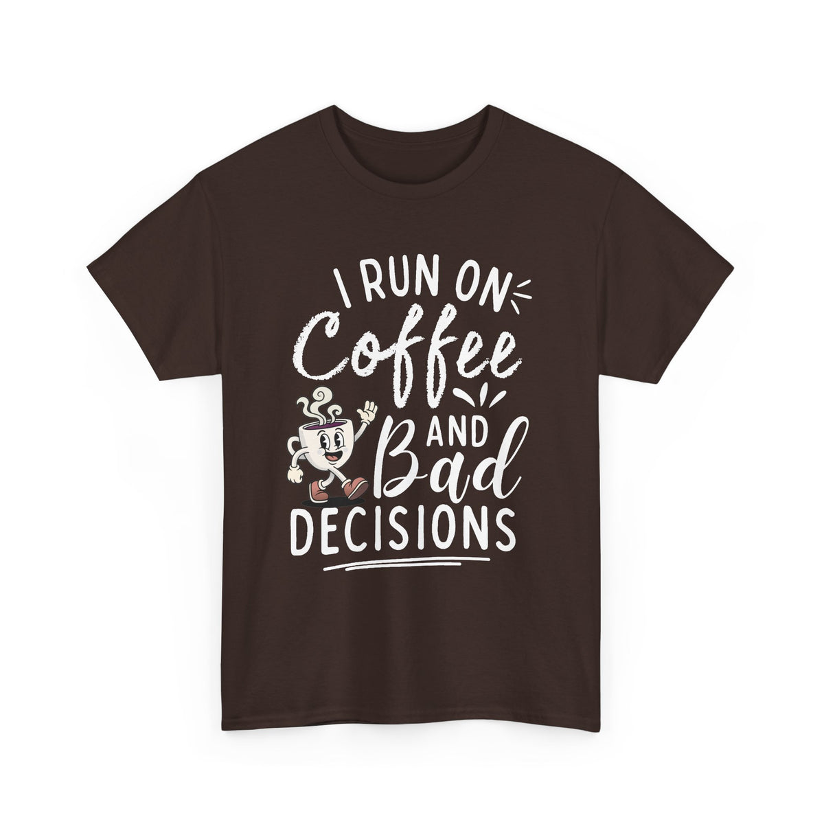 Coffee & Bad Decisions Tee — I Run On Coffee Funny Graphic T‑Shirt