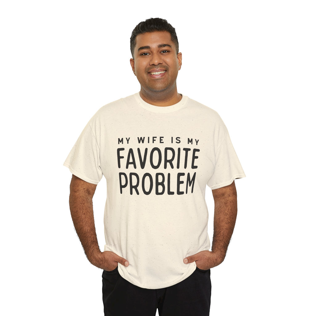 Humorous Tee — "My Wife Is My Favorite Problem" Funny Relationship T-Shirt