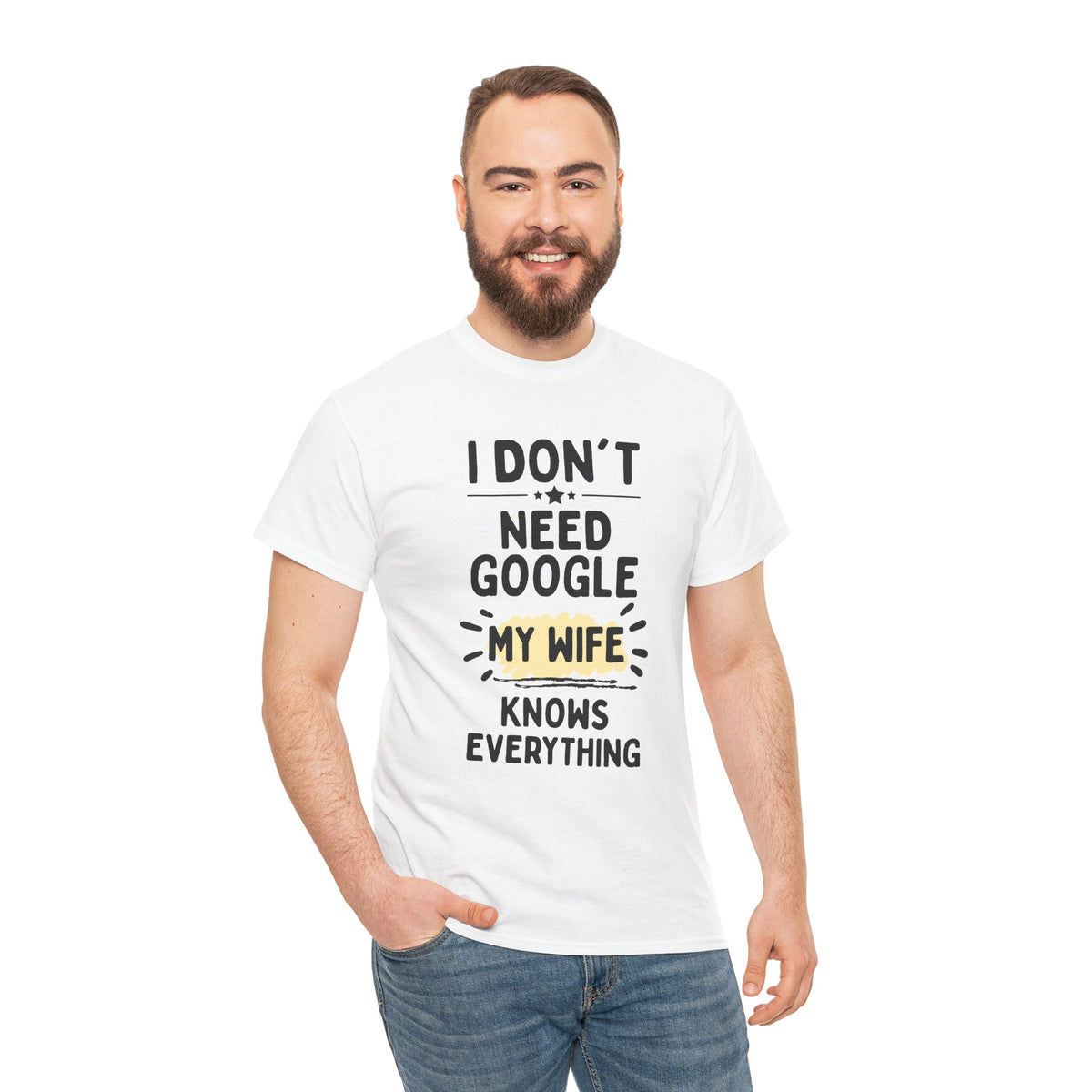 Men's 'I Don't Need Google My Wife Knows Everything' Funny Tee — Father's Day Gift