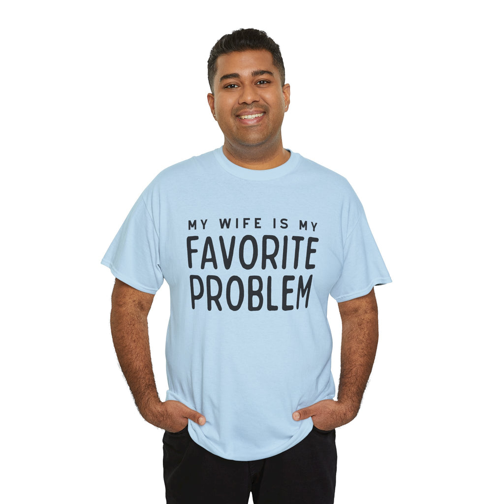 Humorous Tee — "My Wife Is My Favorite Problem" Funny Relationship T-Shirt